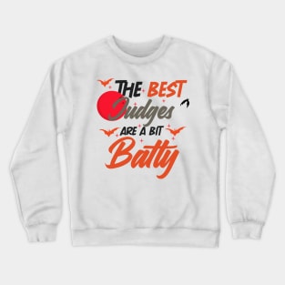 The Best Judges Are A Bit Batty funny shirt Crewneck Sweatshirt